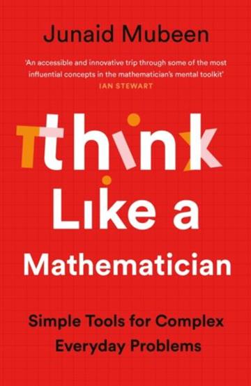 Knjiga Think Like a Mathematician autora Junaid Mubeen izdana 2026 kao meki uvez dostupna u Knjižari Znanje.