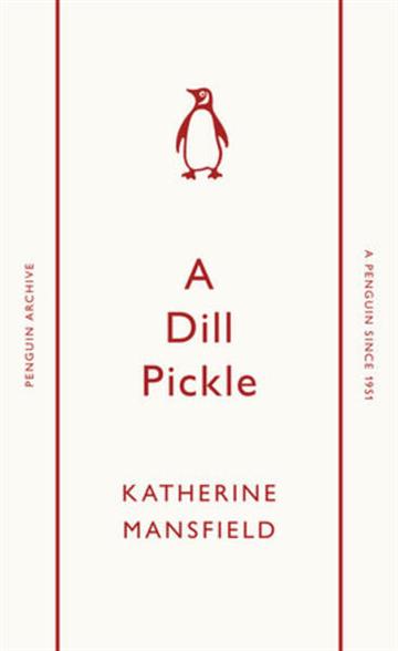 Knjiga Dill Pickle autora Katherine Mansfield izdana 2025 kao meki uvez dostupna u Knjižari Znanje.