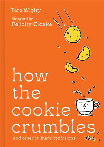 Knjiga How the Cookie Crumbles autora Tara Wigley izdana 2025 kao tvrdi uvez dostupna u Knjižari Znanje.