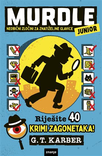 Knjiga Murdle Junior - Neobični zločini za znatiželjne glavice autora G.T. Karber izdana 2026 kao meki uvez dostupna u Knjižari Znanje.