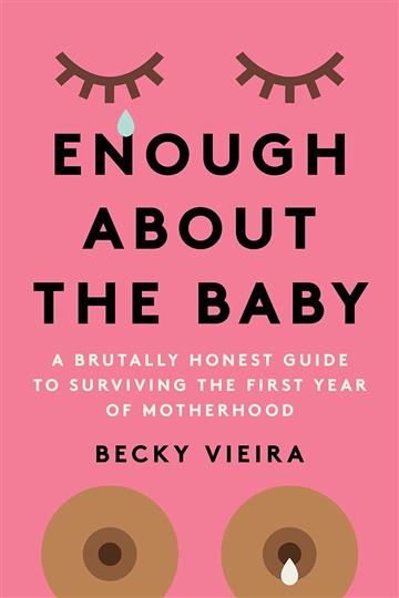 Knjiga Enough About the Baby autora Rebecca Vieira izdana 2023 kao meki uvez dostupna u Knjižari Znanje.