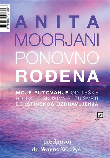 Knjiga Ponovno rođena autora Anita Moorjani izdana 2015 kao meki uvez dostupna u Knjižari Znanje.