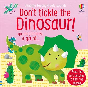 Knjiga Don't Tickle The Dinosaur! autora Usborne izdana 2020 kao tvrdi uvez dostupna u Knjižari Znanje.