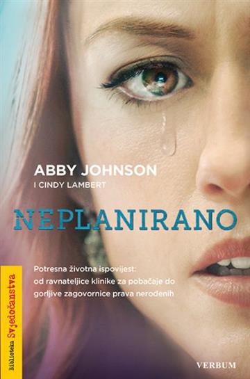 Knjiga Neplanirano autora Abby Johnson izdana 2019 kao meki uvez dostupna u Knjižari Znanje.