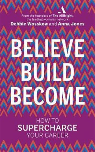 Knjiga Believe. Build. Become. autora Anna Jones, Wossko Jones izdana 2019 kao meki uvez dostupna u Knjižari Znanje.