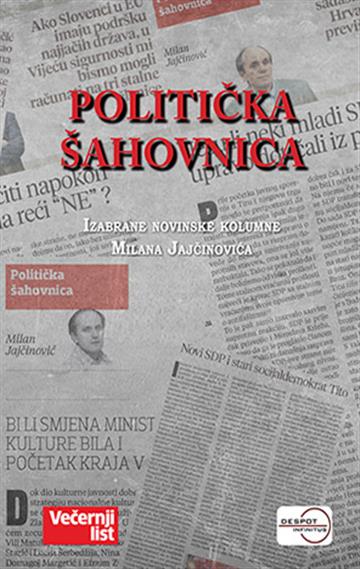Knjiga Politička šahovnica autora Milan Jajčinović izdana 2019 kao meki uvez dostupna u Knjižari Znanje.