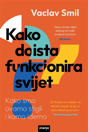 Knjiga Kako doista funkcionira svijet autora Vaclav Smil izdana 2025 kao meki uvez dostupna u Knjižari Znanje.