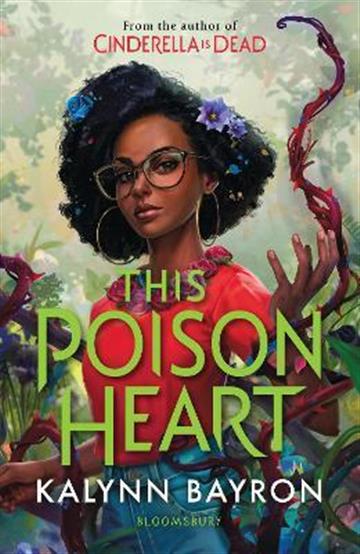 Knjiga This Poison Heart autora Kalynn Bayron izdana 2021 kao meki uvez dostupna u Knjižari Znanje.