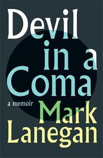 Knjiga Devil in a Coma autora Mark Lanegan izdana 2021 kao tvrdi uvez dostupna u Knjižari Znanje.