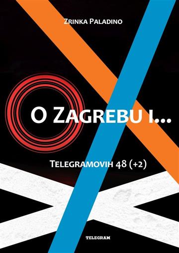 Knjiga O Zagrebu i... autora Zrinka Paladino izdana 2021 kao meki uvez dostupna u Knjižari Znanje.