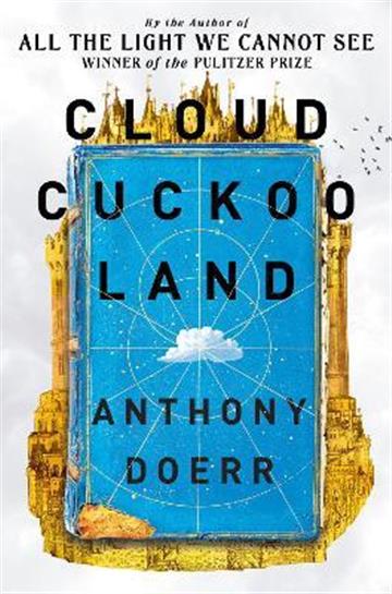 Knjiga Cloud Cuckoo Land autora Anthony Doerr izdana 2021 kao meki uvez dostupna u Knjižari Znanje.