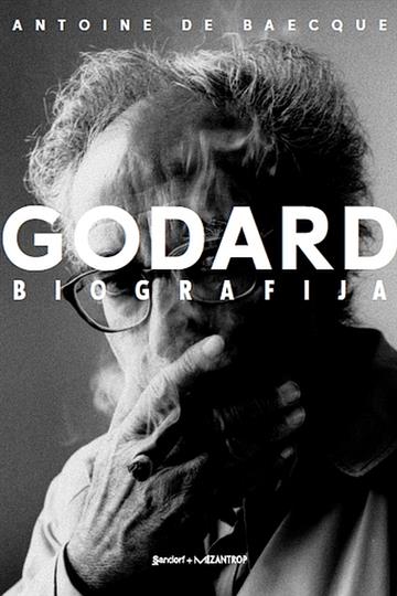 Knjiga Godard : biografija autora Antoine de Baecque izdana 2016 kao meki uvez dostupna u Knjižari Znanje.