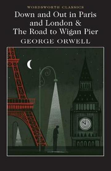 Knjiga Down and Out in Paris and London & The Road to Wigan Pier autora George Orwell izdana 2021 kao meki uvez dostupna u Knjižari Znanje.