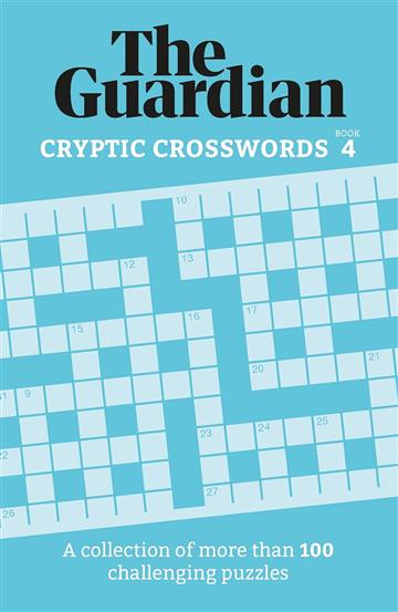 Knjiga Guardian Cryptic Crosswords 4 autora The Guardian izdana 2023 kao meki uvez dostupna u Knjižari Znanje.