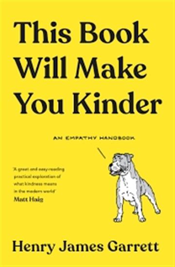 Knjiga This Book Will Make You Kinder autora Henry James Garrett izdana 2020 kao tvrdi uvez dostupna u Knjižari Znanje.