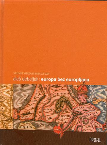 Knjiga Europa bez Europljana autora Aleš Debeljak izdana 2009 kao meki uvez dostupna u Knjižari Znanje.