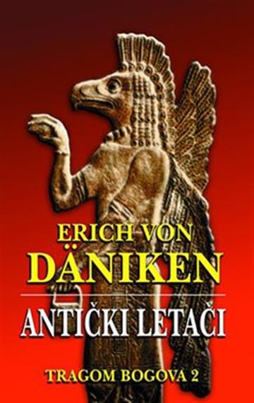 Knjiga Antički letači autora Erich Von Daniken izdana 2000 kao meki uvez dostupna u Knjižari Znanje.
