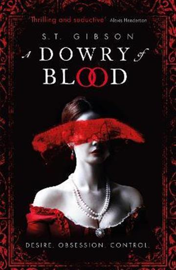 Knjiga A Dowry of Blood autora S.T. Gibson izdana 2022 kao meki uvez dostupna u Knjižari Znanje.