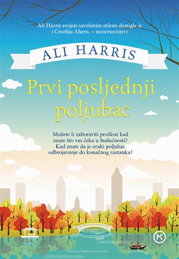 Knjiga PRVI POSLJEDNJI POLJUBAC autora Ali Harris izdana 2015 kao meki uvez dostupna u Knjižari Znanje.