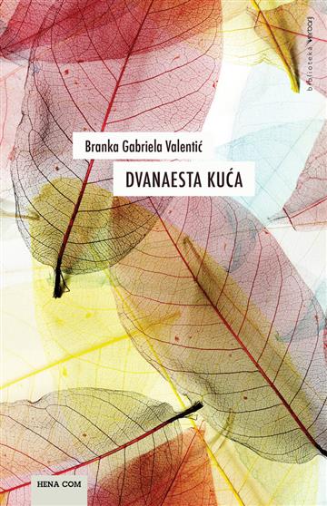 Knjiga Dvanaesta kuća autora Branka Valentić izdana 2015 kao meki uvez dostupna u Knjižari Znanje.