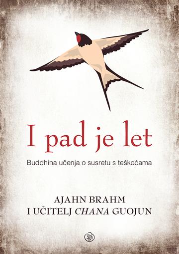Knjiga I pad je let autora Ajahn Brahm, chana Goujun izdana 2022 kao meki uvez dostupna u Knjižari Znanje.