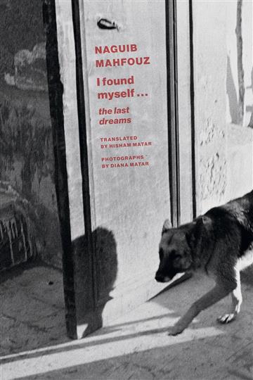 Knjiga I Found Myself...The Last Dreams autora Naguib Mahfouz izdana 2025 kao meki uvez dostupna u Knjižari Znanje.