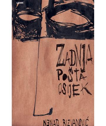 Knjiga Zadnja pošta Osijek autora Nenad Rizvanović izdana 2025 kao meki uvez dostupna u Knjižari Znanje.