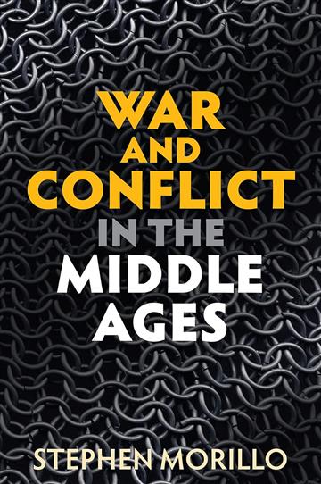 Knjiga War and Conflict in the Middle Ages autora Stephen Morillo izdana 2022 kao meki uvez dostupna u Knjižari Znanje.