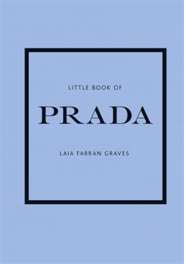 Knjiga Little Book Of Prada autora Laia Farran Graves izdana 2021 kao tvrdi uvez dostupna u Knjižari Znanje.