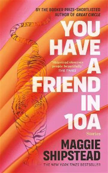 Knjiga You Have A Friend autora Maggie Shipstead izdana 2022 kao tvrdi uvez dostupna u Knjižari Znanje.