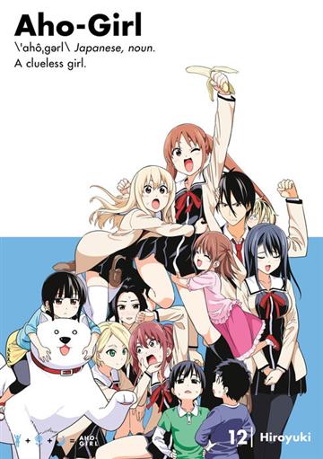 Knjiga Aho-Girl: A Clueless Girl, vol. 12 autora Hiroyuki izdana 2019 kao meki uvez dostupna u Knjižari Znanje.