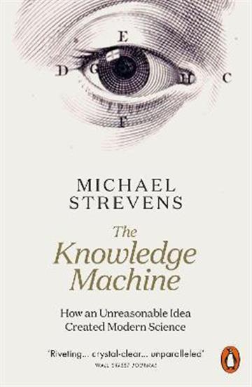 Knjiga Knowledge Machine autora Michael Strevens izdana 2022 kao meki uvez dostupna u Knjižari Znanje.
