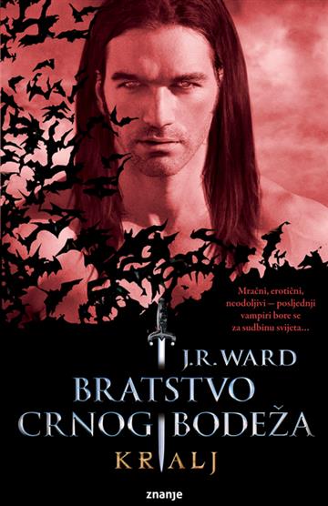 Knjiga Bratstvo crnog bodeža - Kralj autora J.R. Ward izdana  kao meki uvez dostupna u Knjižari Znanje.