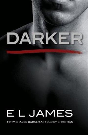 Knjiga Darker: 'Fifty Shades Darker' as told by Christian autora E.L. James izdana 2017 kao meki uvez dostupna u Knjižari Znanje.
