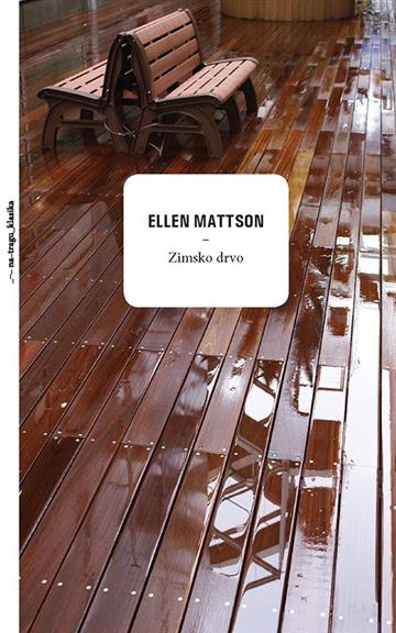 Knjiga Zimsko drvo autora Ellen Mattson izdana 2014 kao tvrdi uvez dostupna u Knjižari Znanje.