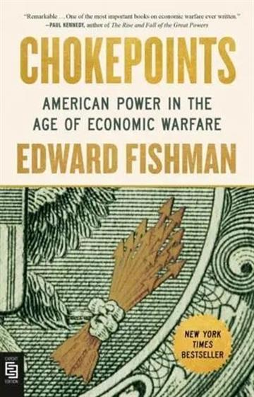 Knjiga Chokepoints: American Power in the Age of Economic Warfare autora Edward Fishman izdana  kao  dostupna u Knjižari Znanje.