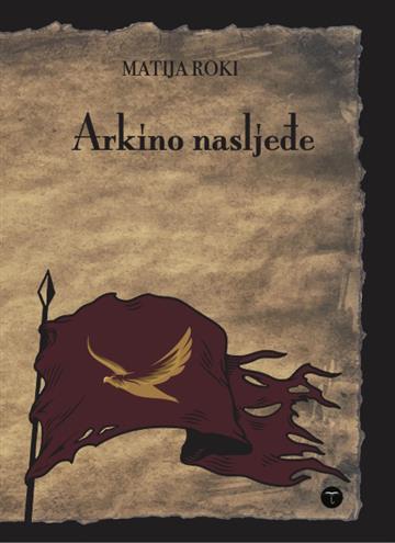 Knjiga Arkino nasljeđe autora Matija Roki izdana 2022 kao meki uvez dostupna u Knjižari Znanje.