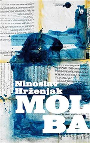 Knjiga Molba autora Ninoslav Hrženjak izdana 2019 kao meki uvez dostupna u Knjižari Znanje.