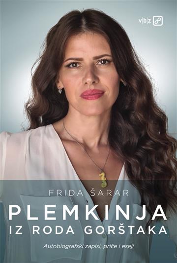 Knjiga Plemkinja iz roda gorštaka autora Frida Šarar izdana 2025 kao meki uvez dostupna u Knjižari Znanje.