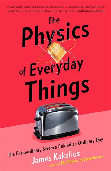 Knjiga Physics of Everyday Things autora James Kakalios izdana 2018 kao meki uvez dostupna u Knjižari Znanje.