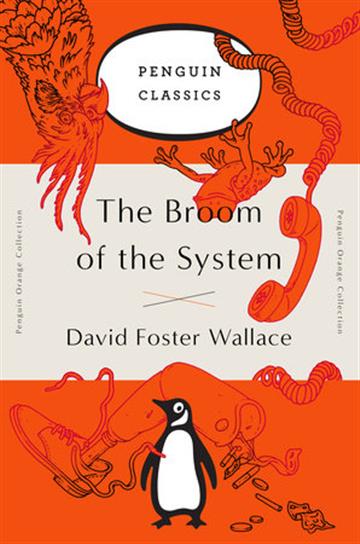 Knjiga Broom of the System (Orange Classics) autora David Foster Wallace izdana 2016 kao meki uvez dostupna u Knjižari Znanje.