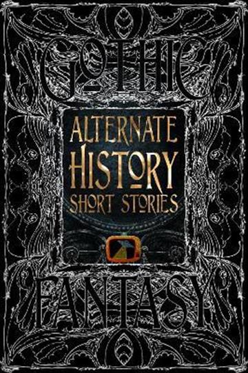 Knjiga Alternate History Short Stories autora Flame Tree Studio izdana 2023 kao tvrdi uvez dostupna u Knjižari Znanje.