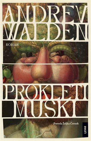 Knjiga Prokleti muški autora Andrev Walden izdana 2026 kao tvrdi uvez dostupna u Knjižari Znanje.