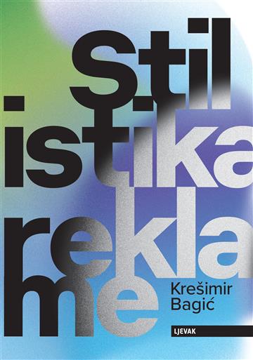 Knjiga Stilistika reklame autora Krešimir Bagić izdana 2025 kao tvrdi uvez dostupna u Knjižari Znanje.
