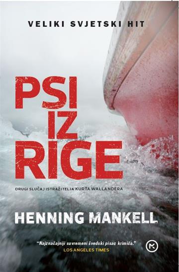 Knjiga Psi iz Rige autora Henning Mankell izdana 2020 kao meki uvez dostupna u Knjižari Znanje.