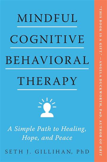 Knjiga Mindful Cognitive Behavioral Therapy autora Seth J. Gillihan izdana 2024 kao meki uvez dostupna u Knjižari Znanje.