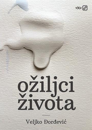 Knjiga Ožiljci života autora Veljko Đorđević izdana 2018 kao meki uvez dostupna u Knjižari Znanje.