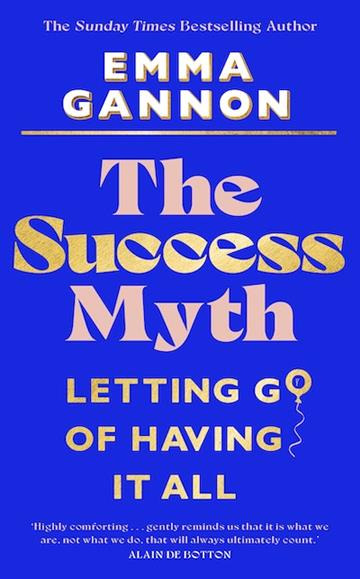 Knjiga The Success Myth autora Emma Gannon izdana 2023 kao tvrdi uvez dostupna u Knjižari Znanje.