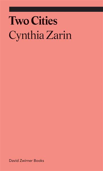 Knjiga Two Cities (Ekphrasis) autora Cynthia Zarin izdana 2020 kao tvrdi uvez dostupna u Knjižari Znanje.