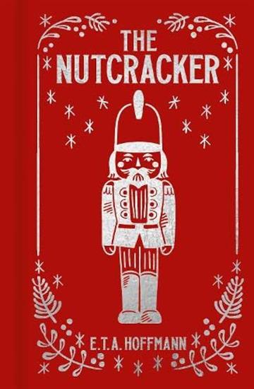 Knjiga Nutcracker autora E. T. A. Hoffmann izdana 2022 kao tvrdi uvez dostupna u Knjižari Znanje.